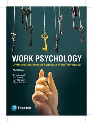 Work Psychology : Understanding Human Behaviour in the Workplace, 7e