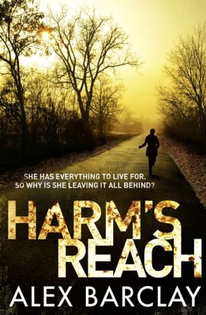 Harm’s Reach | Alex Barclay Harm’s Reach | Alex Barclay