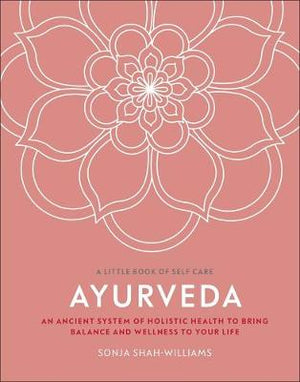 A Little Book of Self-Care: Ayurveda