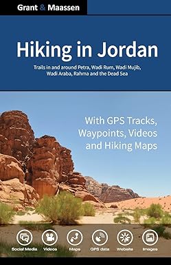 Hiking in Jordan: Trails in and Around Petra, Wadi Rum and the Dead Sea Area - With GPS E-trails, Tracks and Waypoints, Videos, Planning Tools and Hiking Maps