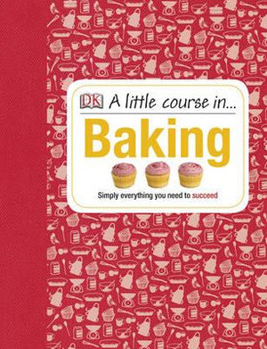 A Little Course In... Baking
