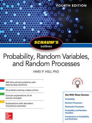 Schaum's Outline of Probability, Random Variables, and Random Processes, 4e