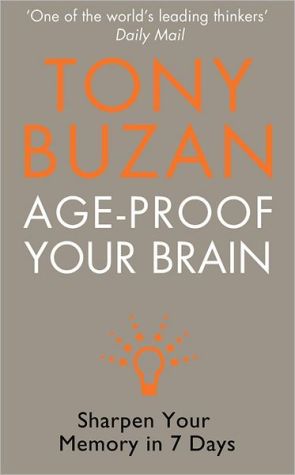 Age-Proof Your Brain: Sharpen Your Memory in 7 Days | Tony Buzan