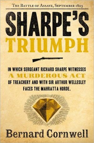 Sharpe’s Triumph: The Battle of Assaye, September 1803 (The Sharpe Series, Book 2) | Bernard Cornwell Sharpe’s Triumph: The Battle of Assaye, September 1803 (The Sharpe Series, Book 2) | Bernard Cornwell