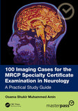 100 Imaging Cases for the MRCP Specialty Certificate Examination in Neurology: A Practical Study Guide