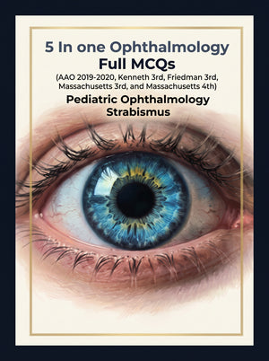 5 In one Ophthalmology Full MCQs: Pediatric Ophthalmology Strabismus
