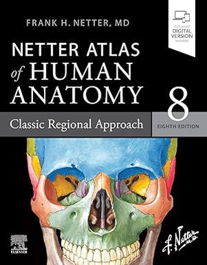 Netter Atlas of Human Anatomy: Classic Regional Approach, 8e**