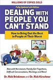 Dealing with People You Can't Stand: How to Bring Out the Best in People at Their Worst, 4e