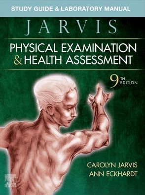 Study Guide & Laboratory Manual for Physical Examination & Health Assessment, 9e