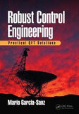 Robust Control Engineering: Practical QFT Solutions