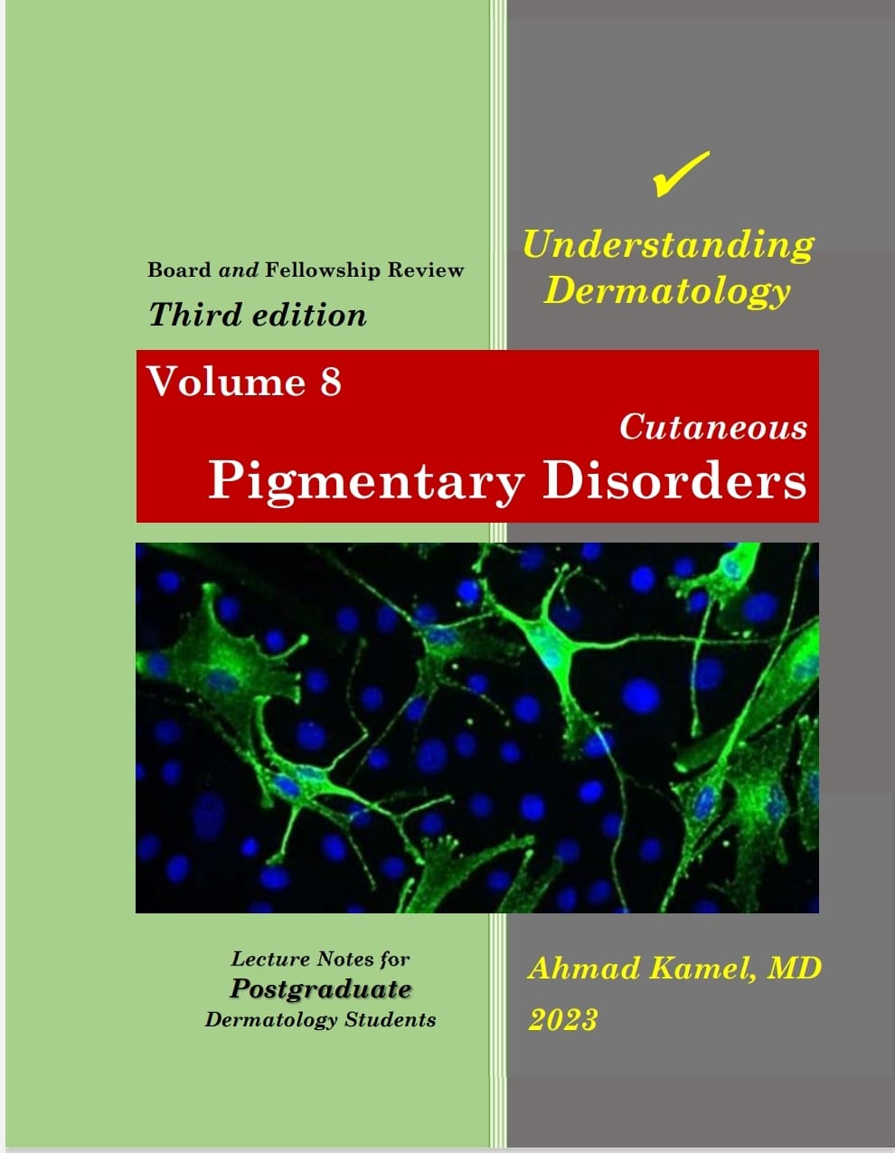 Understanding Dermatology Volume 8: Cutaneous Pigmentary Disorders, 3e** Understanding Dermatology Volume 8: Cutaneous Pigmentary Disorders, 3e**