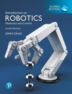 Introduction to Robotics : Mechanics and Control, Global Edition, 4e