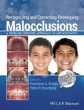 Recognizing and Correcting Developing Malocclusions: A Problem-Oriented Approach to Orthodontics