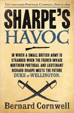 Sharpe’s Havoc: The Northern Portugal Campaign, Spring 1809-The Sharpe Series, Book 7 | Bernard Cornwell