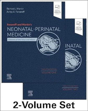Fanaroff and Martin's Neonatal-Perinatal Medicine: Diseases of the Fetus and Infant 2-Volume Set, 12e