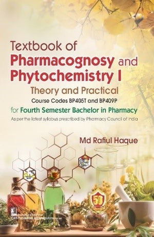 Textbook of Pharmacognosy and Phytochemistry I : Theory and Practical