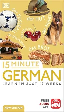 15 Minute German: Learn in Just 12 Weeks 15 Minute German: Learn in Just 12 Weeks