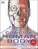 The Concise Human Body Book : An illustrated guide to its structure, function and disorders