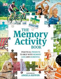 The Memory Activity Book : Practical Projects to Help with Memory Loss and Dementia
