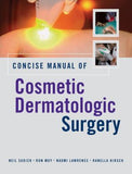 Concise Manual of Cosmetic Dermatologic Surgery **