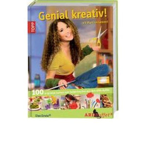 Genial kreativ! mit Martina Lammel : 100 originelle Sachen zum Selbermachen aus dem ARD-Buffet