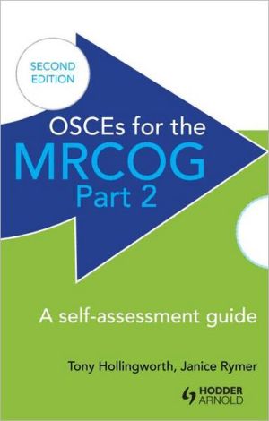 OSCEs for the MRCOG Part 2: A Self-Assessment Guide : A Self-Assessment Guide, 2e | ABC Books