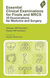 Essential Clinical Examinations for Finals and MRCS: 35 Examinations for Medicine and Surgery