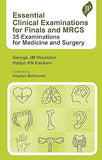 Essential Clinical Examinations for Finals and MRCS: 35 Examinations for Medicine and Surgery