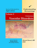Understanding Dermatology Volume 3: Cutaneous Vascular Disorders, 8e