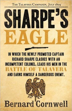 Sharpe’s Eagle: The Talavera Campaign, July 1809-The Sharpe Series, Book 8 | Bernard Cornwell