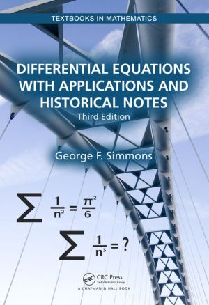 Differential Equations with Applications and Historical Notes, 3e