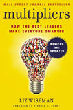 Multipliers: How the Best Leaders Make Everyone Smart (Revised and Updated)