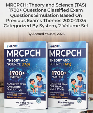 MRCPCH: Theory and Science (TAS) 1700+ Questions Classified Exam Questions Simulation Based On Previous Exams Themes 2020-2025 Categorized By System, 2-Volume Set