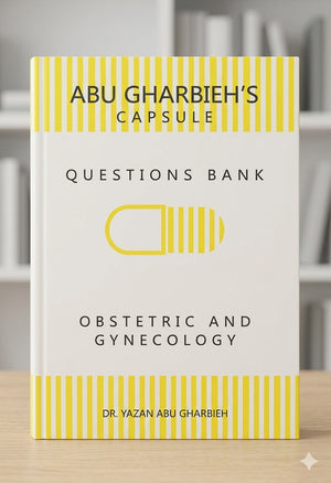 Abu Gharbieh's Capsule: Questions Bank - Obs & Gyn