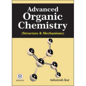 Advanced Organic Chemistry (Structure & Mechanisms)