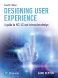Designing User Experience : A guide to HCI, UX and interaction design, 4e