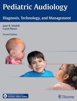 Pediatric Audiology : Diagnosis, Technology, and Management, 2e**