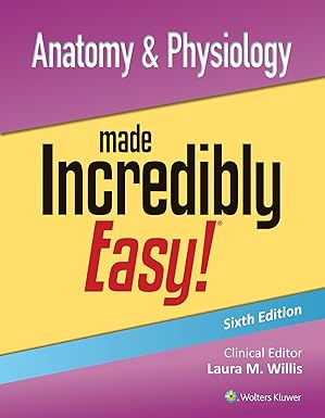 Anatomy & Physiology Made Incredibly Easy! (IE), 6e
