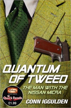 Quantum of Tweed: The Man with the Nissan Micra | Conn Iggulden
