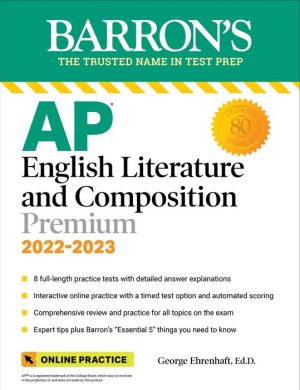 AP English Literature and Composition Premium, 2022-2023: 8 Practice Tests + Comprehensive Review + Online Practice (Barron's Test Prep), 9e**
