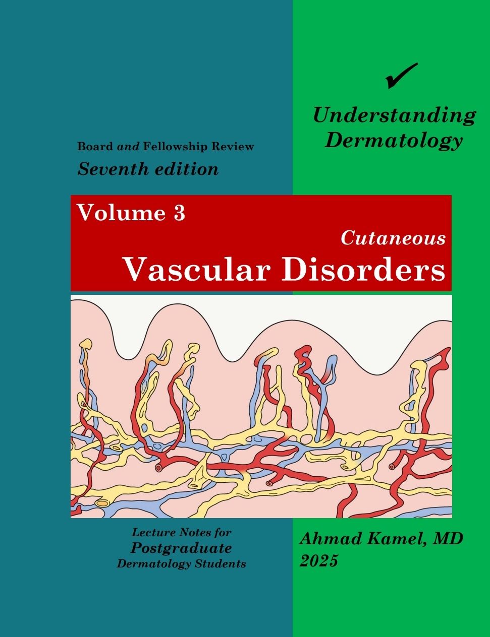 Understanding Dermatology Volume 3: Cutaneous Vascular Disorders, 7e Understanding Dermatology Volume 3: Cutaneous Vascular Disorders, 7e