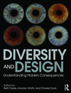 Diversity and Design : Understanding Hidden Consequences