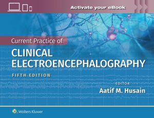 Current Practice of Clinical Electroencephalography, 5e Current Practice of Clinical Electroencephalography, 5e
