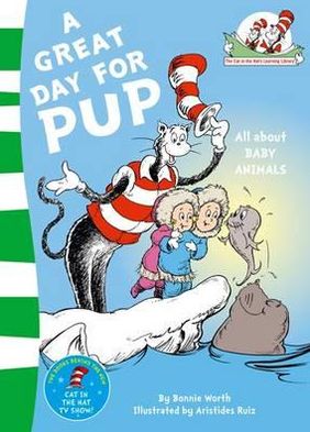 A Great Day for Pup (The Cat in the Hat’s Learning Library) | Dr. Seuss A Great Day for Pup (The Cat in the Hat’s Learning Library) | Dr. Seuss