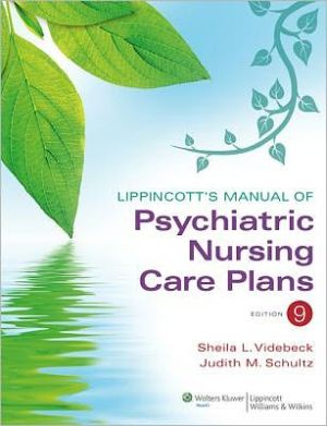 Lippincott Manual of Psychiatric Nursing Care Plans, 9e**