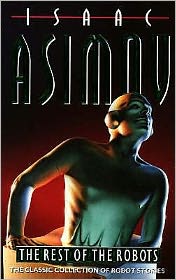 The Rest of the Robots | Isaac Asimov The Rest of the Robots | Isaac Asimov