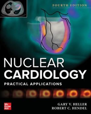 Nuclear Cardiology: Practical Applications, 4e