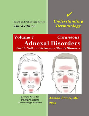Understanding Dermatology Volume 7: Adnexal Disorders Part 2-Nail and Sebaceous Glands Disorders, 3e