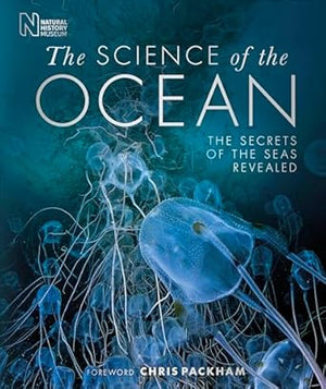 The Science of the Ocean: The Secrets of the Seas Revealed