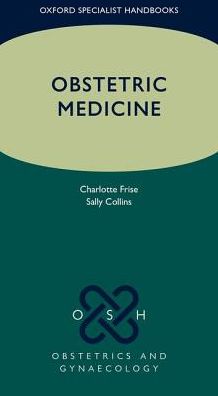 Obstetric Medicine (Oxford Specialist Handbooks in Obstetrics and Gynaecology) | ABC Books